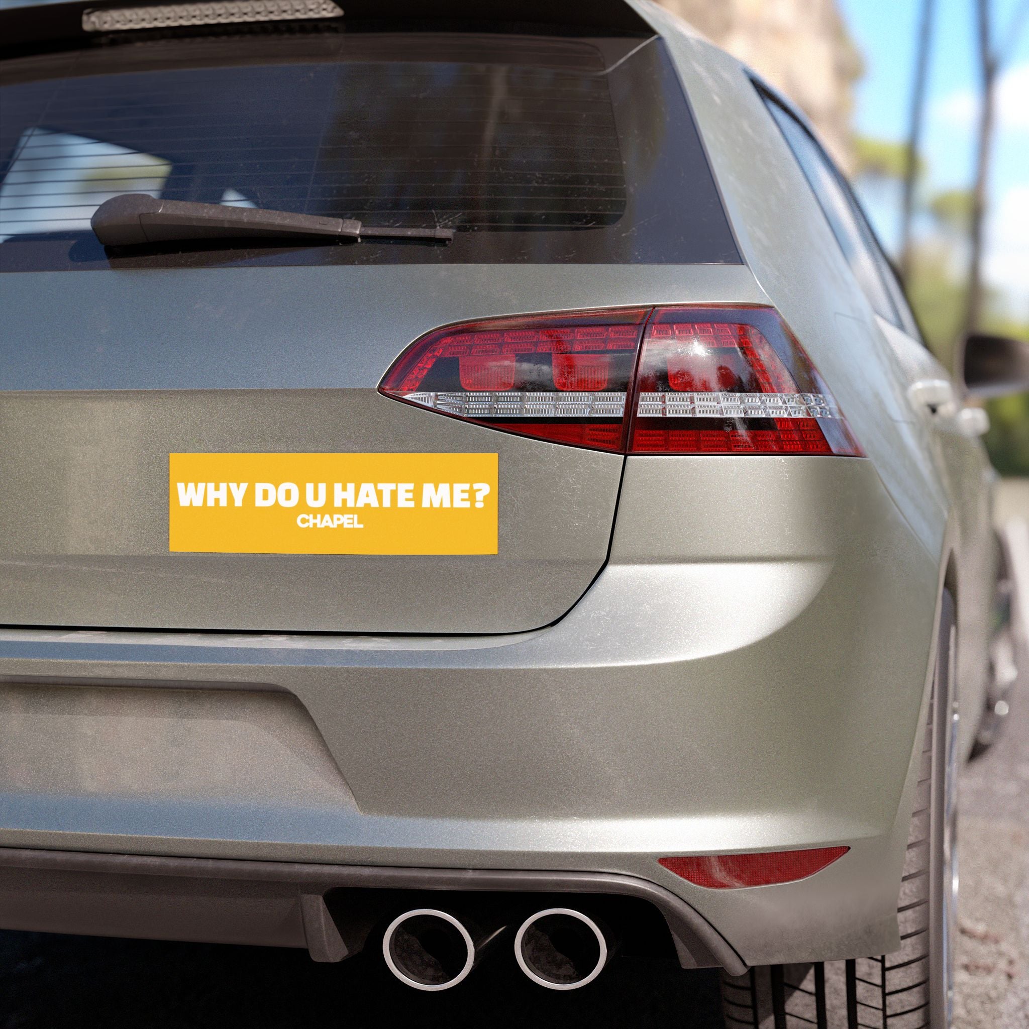 “Why Do U Hate Me?” Car Magnet